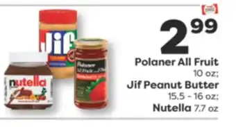 Weis Markets Polaner All Fruit 10 oz Jif Peanut Butter 15.5-16 oz Nutella 7.7 oz offer