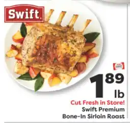 Weis Markets Swift Premium Bone-In Sirloin Roast offer