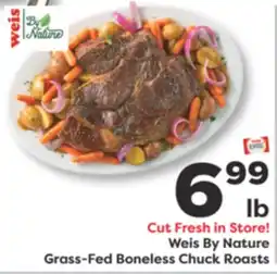 Weis Markets Weis By Nature Grass-Fed Boneless Chuck Roasts offer