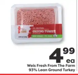 Weis Markets Weis Fresh From The Farm 93% Lean Ground Turkey offer