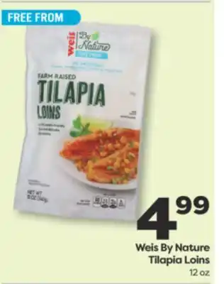 Weis Markets Weis By Nature Tilapia Loins offer