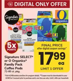 ACME Signature SELECT or O Organics Family Pack Coffee Pods offer