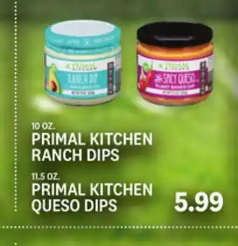 Kings Food Markets 10 OZ. PRIMAL KITCHEN RANCH DIPS 11.5 OZ. PRIMAL KITCHEN QUESO DIPS offer