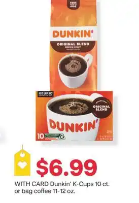 CVS Dunkin' K-Cups 10 ct. or bag coffee 11-12 oz offer