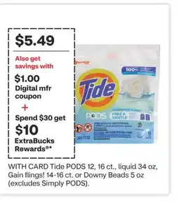 CVS Tide PODS 12, 16 ct., liquid 34 oz, Gain flings! 14-16 ct. or Downy Beads 5 oz offer