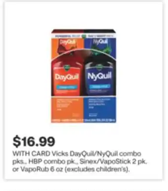 CVS Vicks DayQuil/NyQuil combo pks., HBP combo pk., Sinex/VapoStick 2 pk. or VapoRub 6 oz offer