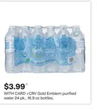 CVS Gold Emblem purified water 24 pk., 16.9 oz bottles offer