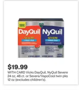 CVS Vicks DayQuil, NyQuil Severe 24 oz, 48 ct. or Severe/VapoCool twin pks 12 oz offer