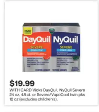 CVS Vicks DayQuil, NyQuil Severe 24 oz, 48 ct. or Severe/VapoCool twin pks 12 oz offer