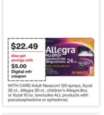 CVS Adult Nasacort 120 sprays, Xyzal 35 ct., Allegra 30 ct., children's Allegra 8oz, or Xyzal 10 oz offer