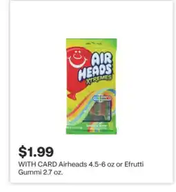 CVS Airheads 4.5-6 oz or Efrutti Gummi 2.7 oz offer