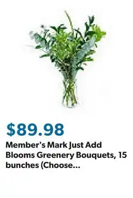 Sam's Club Member's Mark Just Add Blooms Greenery Bouquets, 15 bunches (Choose variety) offer