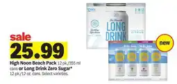 Meijer High Noon Beach Pack 12 pk./355 ml cans or Long Drink Zero Sugar* 12 pk./12 oz. cans offer