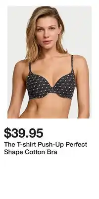 Victoria's Secret The T-shirt Push-Up Perfect Shape Cotton Bra offer