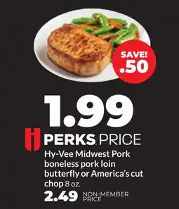 Hy-Vee Hy-Vee Midwest Pork boneless pork loin butterfly or America's cut chop offer