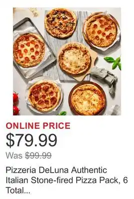 Costco Pizzeria DeLuna Authentic Italian Stone-fired Pizza Pack, 6 Total Pizzas, 5.75 lbs Total offer