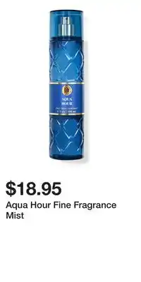 Bath & Body Works Aqua Hour Fine Fragrance Mist offer