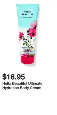 Bath & Body Works Hello Beautiful Ultimate Hydration Body Cream offer