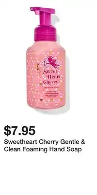 Bath & Body Works Sweetheart Cherry Gentle & Clean Foaming Hand Soap offer