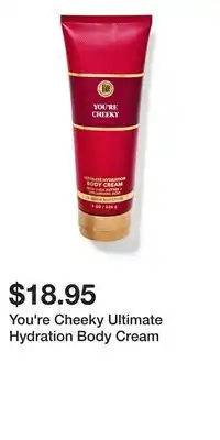 Bath & Body Works You're Cheeky Ultimate Hydration Body Cream offer