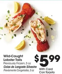 Ralphs Wild-Caught Lobster Tails offer