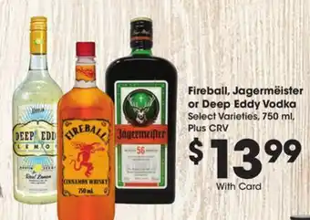 Ralphs Fireball, Jagermëister or Deep Eddy Vodka offer