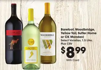 Ralphs Barefoot, Woodbridge, Yellow Tail, Sutter Home or CK Mondavi offer