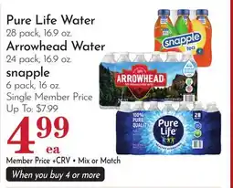 Pavilions Pure Life Water 28 pack, 16.9 oz. Arrowhead Water 24 pack, 16.9 oz. snapple 6 pack, 16 oz offer