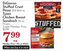 Pavilions DiGiorno Stuffed Crust Pizza 22.2-26.4 oz. Tyson Chicken Breast Sandwich 24 oz. Frozen offer