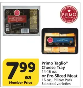 Albertsons Primo Taglio Cheese Tray, 14-16 oz. or Pre-Sliced Meat, 16 oz., Pillow Pack offer