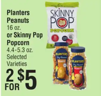 Smart & Final Planters Peanuts 16 oz. or Skinny Pop Popcorn 4.4-5.3 oz offer