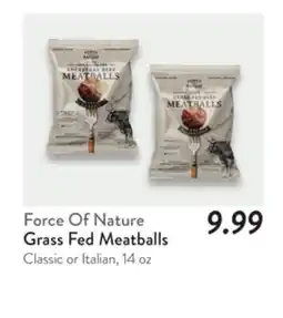 Fresh Thyme Force Of Nature Grass Fed Meatballs offer