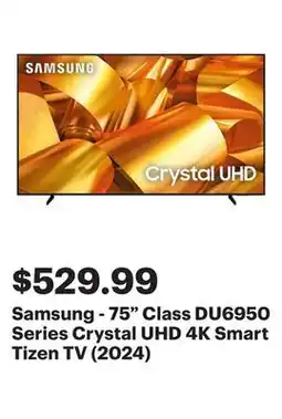 Best Buy Samsung - 75 Class DU6950 Series Crystal UHD 4K Smart Tizen TV (2024) offer