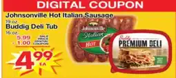 Superior Grocers Johnsonville Hot Italian Sausage 19 oz., Buddig Deli Tub 16 oz offer