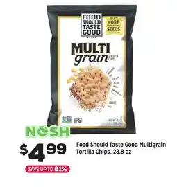 Grocery Outlet Food Should Taste Good Multigrain Tortilla Chips, 28.8 oz offer