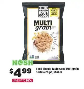 Grocery Outlet Food Should Taste Good Multigrain Tortilla Chips, 28.8 oz offer