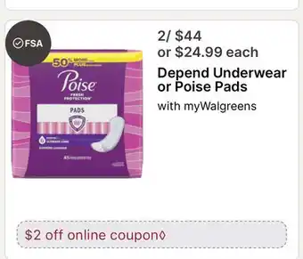 Walgreens Depend Underwear or Poise Pads offer