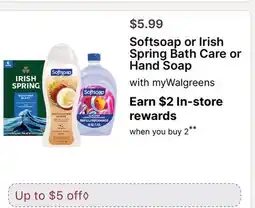 Walgreens Softsoap or Irish Spring Bath Care or Hand Soap offer