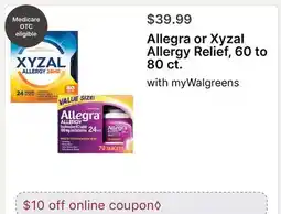 Walgreens Allegra or Xyzal Allergy Relief, 60 to 80 ct offer