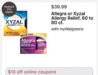 Walgreens Allegra or Xyzal Allergy Relief, 60 to 80 ct offer