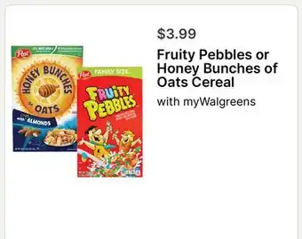 Walgreens Fruity Pebbles or Honey Bunches of Oats Cereal offer