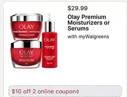 Walgreens Olay Premium Moisturizers or Serums offer