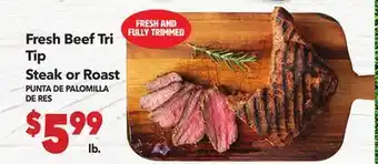 Vallarta Supermarkets Fresh Beef Tri Tip Steak or Roast / PUNTA DE PALOMILLA DE RES offer