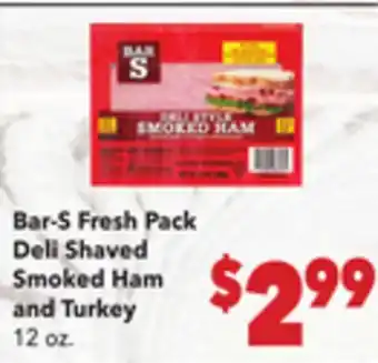 Vallarta Supermarkets Bar-S Fresh Pack Deli Shaved Smoked Ham and Turkey offer