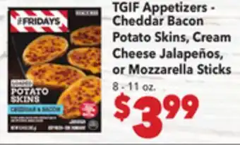 Vallarta Supermarkets TGIF Appetizers-Cheddar Bacon Potato Skins, Cream Cheese Jalapeños, or Mozzarella Sticks offer