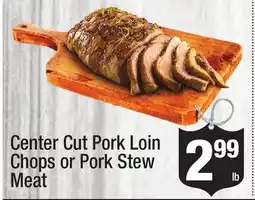 Super King Markets Center Cut Pork Loin Chops or Pork Stew Meat offer