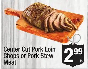 Super King Markets Center Cut Pork Loin Chops or Pork Stew Meat offer