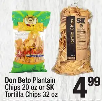 Super King Markets Don Beto Plantain Chips 20 oz or SK Tortilla Chips 32 oz offer