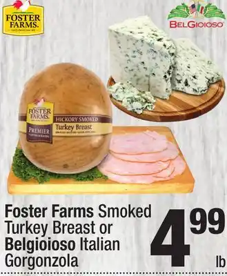 Super King Markets Foster Farms Smoked Turkey Breast or Belgioioso Italian Gorgonzola offer