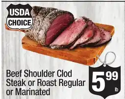 Super King Markets Beef Shoulder Clod Steak or Roast Regular or Marinated offer